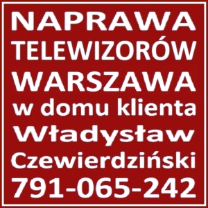 TV Serwis Naprawa Telewizorów Warszawa Śródmieście w domu Klienta. -  1