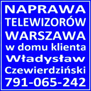 TV Serwis Naprawa Telewizorów Warszawa Bemowo w domu Klienta. -  1