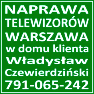 TV Serwis Naprawa Telewizorów Warszawa Konstanćin-Jeziorna w domu Klienta. -  1